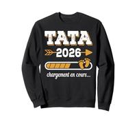 Tata 2026 Chargement en Cours Cadeau Tante 2026 Sweatshirt