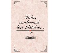 Tata, conte-moi ton histoire: Tata, conte-moi ton histoire: Magnifique Cadeau pour Tantes. Collage Photos + Questions. Garder en Souvenirs leurs Précieuses Vies (relié)