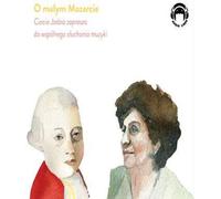 Tata Jadzia vous invite à écouter la musique du petit Mozart