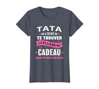 Tata le plus cadeau tu l'as déjà humour idée cadeau tata T-Shirt