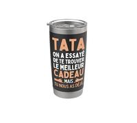 Tata On A Essayé De Te Trouver Le Meilleur Des Cadeaux Tante Gobelet isotherme en acier inoxydable double paroi