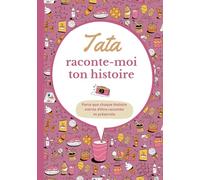 Tata raconte-moi ton histoire: Carnet de souvenirs à partager | Cadeau original pour la meilleure des tatas | Pour toutes occasions : anniversaire, Noël...