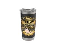 Tata Viens Vite Mes Parents M'epuisent Humour Gobelet isotherme en acier inoxydable double paroi
