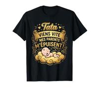 Tata Viens Vite Mes Parents M'epuisent Humour T-Shirt