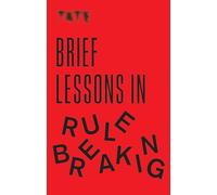 Tate: Brief Lessons in Rule Breaking