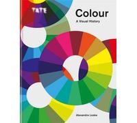 Tate : La couleur : Une histoire visuelle