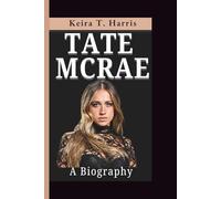 TATE MCRAE: A Biography