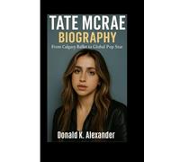 TATE MCRAE BIOGRAPHY: From Calgary Ballet To Global Pop Star