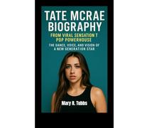 TATE MCRAE BIOGRAPHY: From Viral Sensation to Pop Powerhouse , The Dance, Voice, and Vision of a New Generation Star