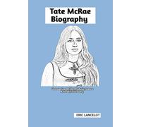 Tate McRae Biography: Uncovering A Life Of Music, Dance And Self Discovery