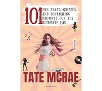 Tate McRae Book: 101 Fun Facts, Quizzes, and Journaling Prompts for the Ultimate Fan