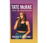 TATE McRAE: Lyrics, Life, and the Leap to Fame