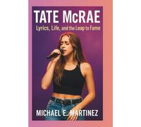 TATE McRAE: Lyrics, Life, and the Leap to Fame