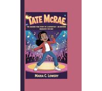 TATE MCRAE: The Amazing True Story Of A Superstar - An Inspiring Biography For Kids