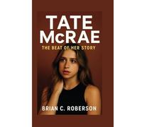 TATE MCRAE: The Beat of Her Story