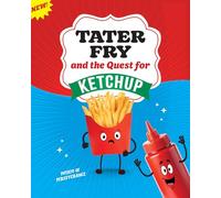Tater Fry and the Quest for Ketchup: Potato of Perseverance