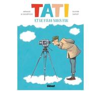 Arnaud Le Gouëfflec & Olivier Supiot – Tati et le film sans fin – Cartonné, Bande dessinée – Glénat