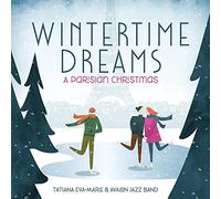 Tatiana Eva-Marie & the - Wintertime Dreams: a..