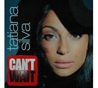 Tatiana Silva - I Can T Wait [Import]