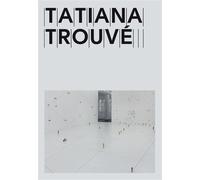 Tatiana Trouvé - Thierry Davila - Mamco Eds - broché - Catalogue d'exposition