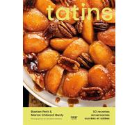 Tatins - 50 recettes sucrées et salées - cuisine facile et gourmande: Beau-livre - série « Croques » - cuisine facile - gourmande - 50 recettes sucrées et salées
