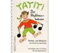 Tatiti. Der Rhythmus-Indianer Apostolidis, Katharina (Auteur)