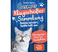 Tatjana Deglau Cosmos Klugscheißer-Sammlung: Cosmo serviert, Apollo teil (Poche)