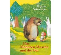 Tatjana Sokolskaja Das Mädchen Mascha und der Bär (Poche)