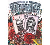 Tatouage 02: Apprendre À Dessiner Étape Par Étape: Collection Tatouages Modernes A Dessiner Pour Soulager Le Stress Et L'anxiété Tatouages Et ... Scolaire Pour Les Amateurs De Tatouages