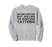 Tatouage Amusant introverti mais prêt à discuter des Tatouages Sweatshirt
