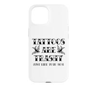 Tatouage drôle Trashy Vintage Tattoos are Trashy Sarcasm Coque pour iPhone 15