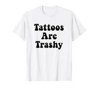 Tatouage Ironie Tatouage ironique are are Trashy X T-Shirt