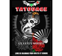 TATOUAGE LA SANTA MUERTE: livre de coloriage pour adultes et seniors: Dia de Los Muertos dessins/tatouages à colorier pour une activité anti stress et relaxante, coloriage adulte et seniors.