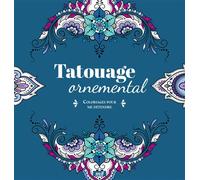 Tatouage ornemental - Coloriages pour me détendre: 48 coloriages pour se détendre et s'évader toute l'année !
