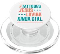 Tatouage Shirt Tatoué Jésus Loving Kinda Girl Tatoué PopSockets PopGrip pour MagSafe