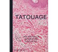 Phaidon – Tatouage : Une nouvelle génération d'artistes – Relié