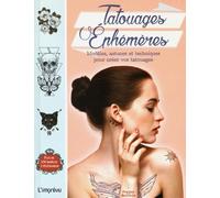 Tatouages Éphémères - Modèles, Astuces Et Techniques Pour Créer Vos Tatouages