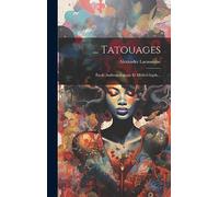 ... Tatouages: Étude Anthropologique Et Médico-légale...