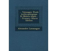 ... Tatouages: Étude Anthropologique Et Médico-légale...