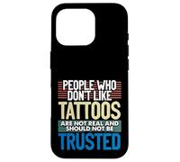 Tatoués People Who Don't Like Tattoos Not Real Tattoo Coque pour iPhone 16 Pro