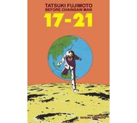 Tatsuki Fujimoto Avant l'homme à la tronçonneuse : 17-21