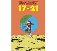 Tatsuki Fujimoto – Before Chainsaw Man : 17-21