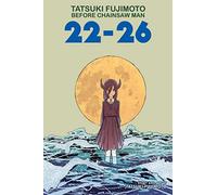 Tatsuki Fujimoto – Before Chainsaw Man: 22-26 – Viz Media