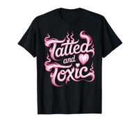 Tatted and Toxic Attitude Personality Tattoos Vibes - T-Shirt