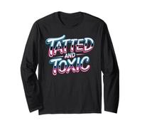 Tatted and Toxic Attitude Personnalité Tatouages Vibes Manche Longue