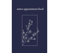 Tattoo Appointment Book: Professional Scheduling Book for Tattoo Artists & Studios / Weekly Planner for Tattoo Clients | 6x9 Scheduling Log with Notes, Design & Deposit Tracking