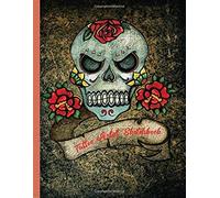 Tattoo Artist Sketchbook: A Creative Place To Keep Your Sketch Drawings For Body Art And A Place To Keep Finished Tattoo Photos/Pictures. Skull/Roses