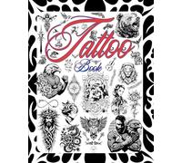 Tattoo Book: Tattoo Design Book . 800 Tattoo Ideas for Artists, Professionals, and Beginners.