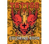 Tattoo Coloring Book: Amazing Tattoo Colouring Book With 53 Coloring Pages ( Skulls, Flowers, Dragons, Wolfs, Guns And More). Perfect Gift For Grown-Ups To Stress Relief