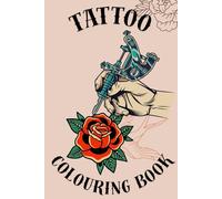 Tattoo colouring book: Traditional. Classic style. Roses. Skulls. Lily. Relaxing. Down time. Hobby. Activity